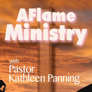 Aflame Ministry with Kathleen Panning