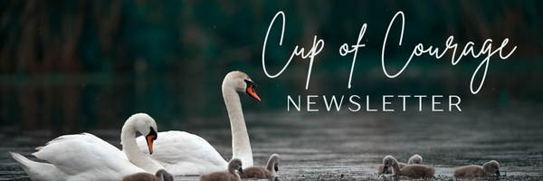 Cup of Courage Newsletter 5